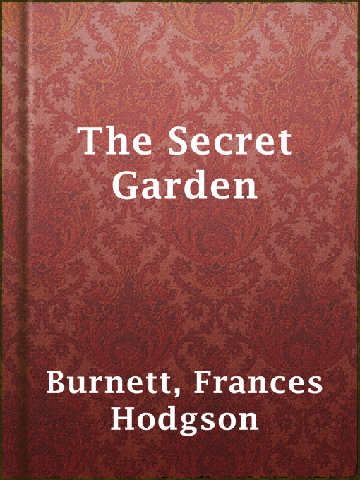Frances Hodgson Burnett创作的The Secret Garden作品的详细信息 - 可供借阅